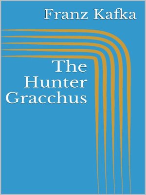 cover image of The Hunter Gracchus